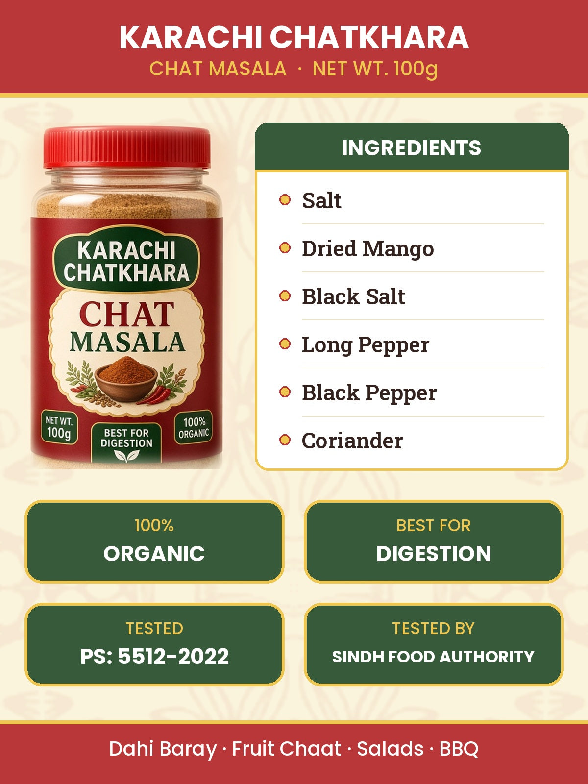 Chat Masala ingredients: salt, dried mango, black salt, long pepper, black pepper, coriander. 100% organic, best for digestion, PS 5512-2022 and Sindh Food Authority tested, net wt 100g